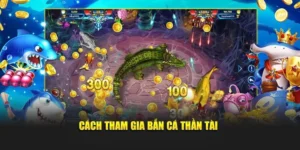 Cách Chơi Bắn Cá Thần Tài 777Loc Dễ Thắng Cho Người Mới