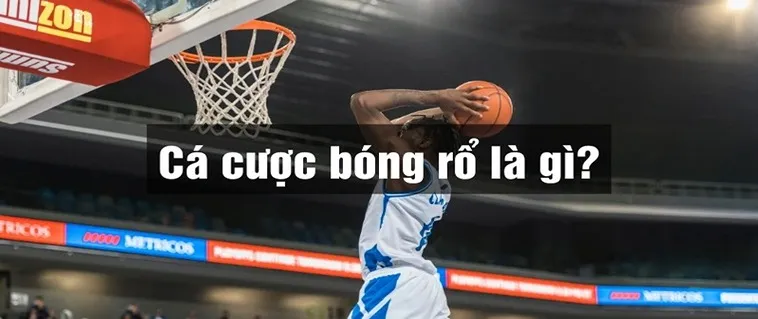 Tìm Hiểu Cá Cược Bóng Rổ 777Loc Hấp Dẫn Dành Cho Tân Thủ